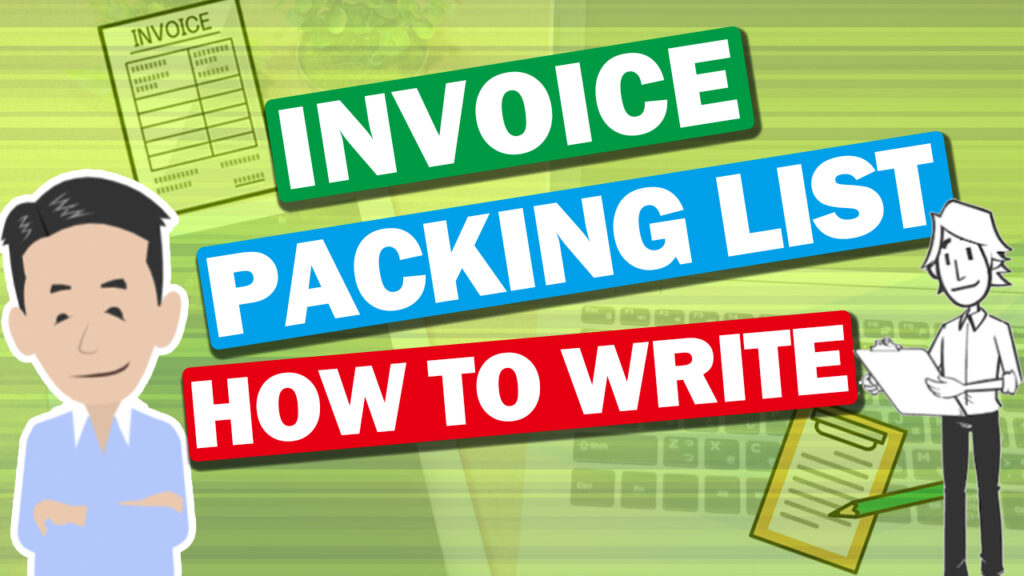 How to write Invoice and Packing List for the International Trade?