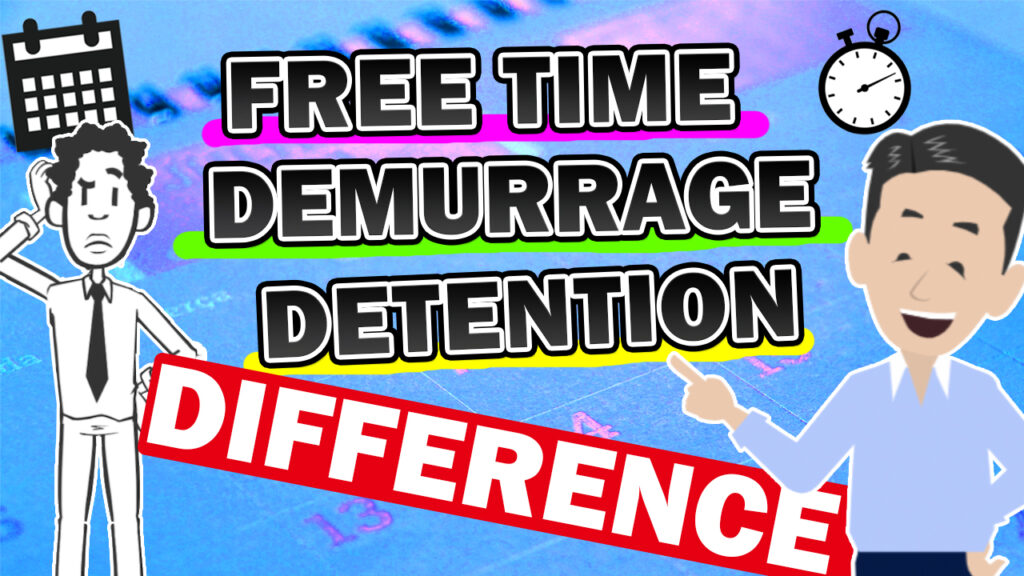 Difference between Free Time, Demurrage and Detention