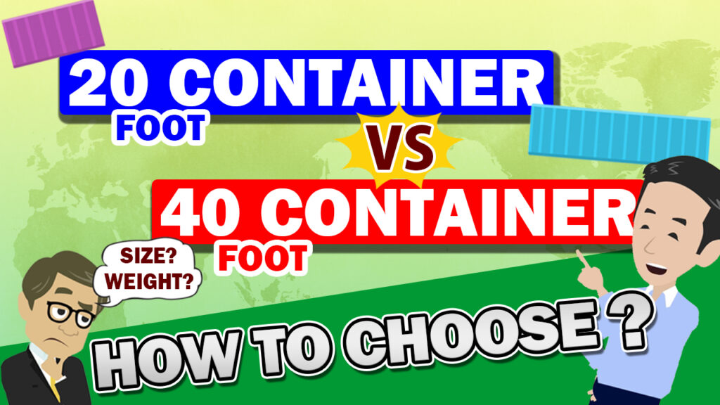 How to choose 20 foot and 40 foot containers
