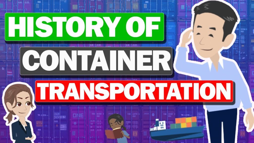 History of Container Transportation – “The BOX”