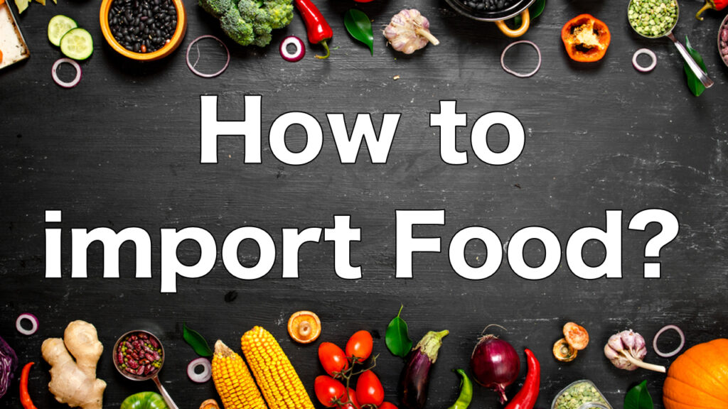 About Customs Clearance for Food Imports! It’s Not Easy.