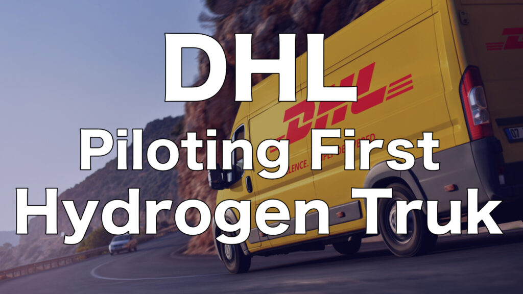 DHL begins test operation of hydrogen trucks! How will the hydrogen stations be installed?