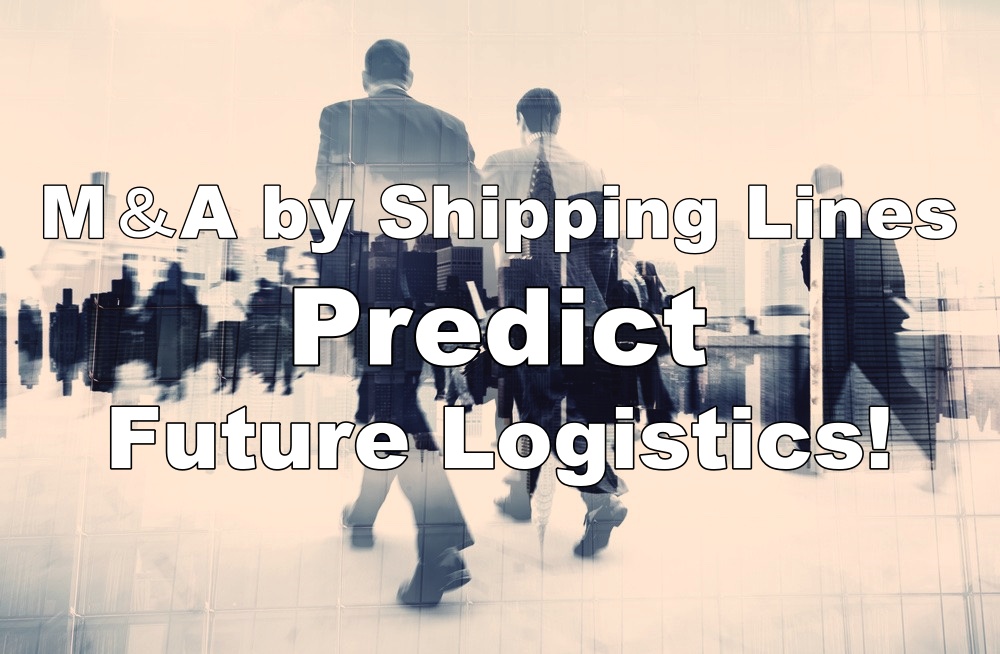 Consideration the Flow of the Logistics Market from Mergers and Acquisitions of Major Shipping Companies.