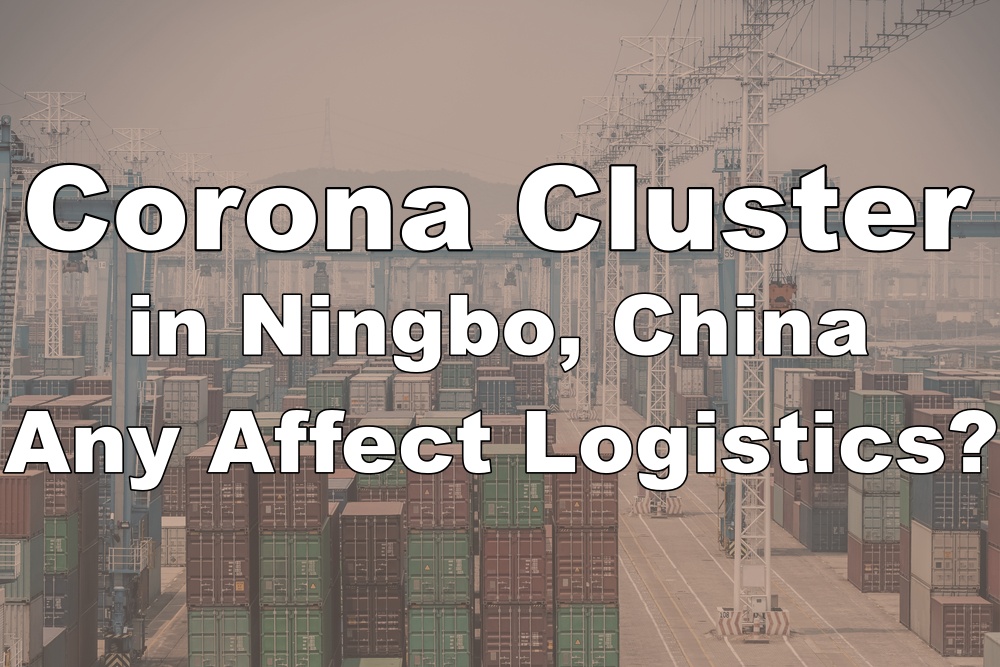 Corona Cluster in Ningbo, China! Restrictions on Trucks, Drays. Concerns about the Impact on the Supply Chain.