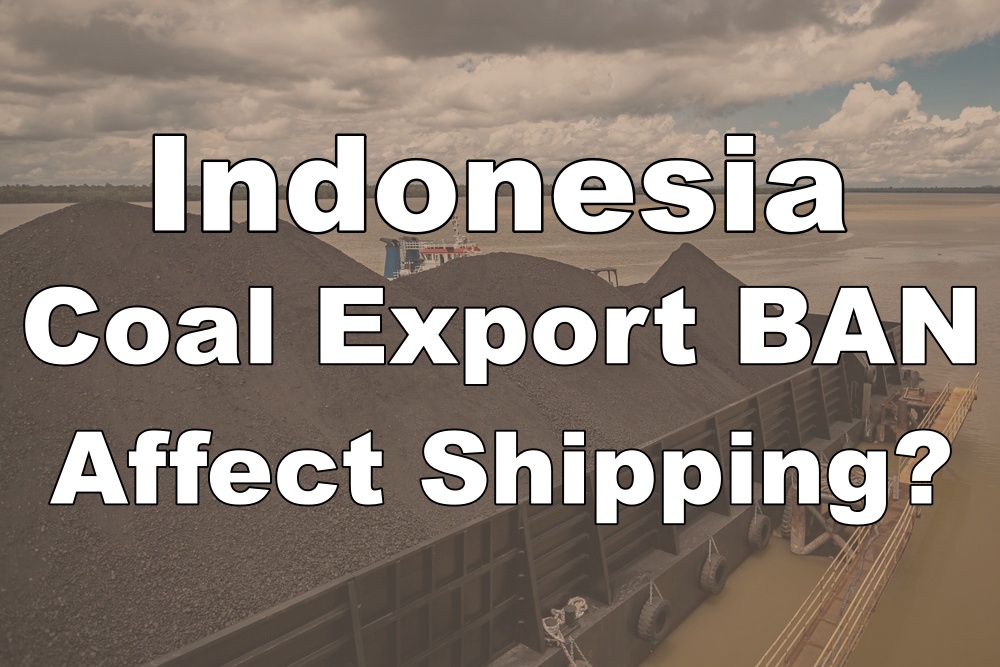 Indonesia Coal Export Ban! What is the Impact on the Shipping Market and on China?