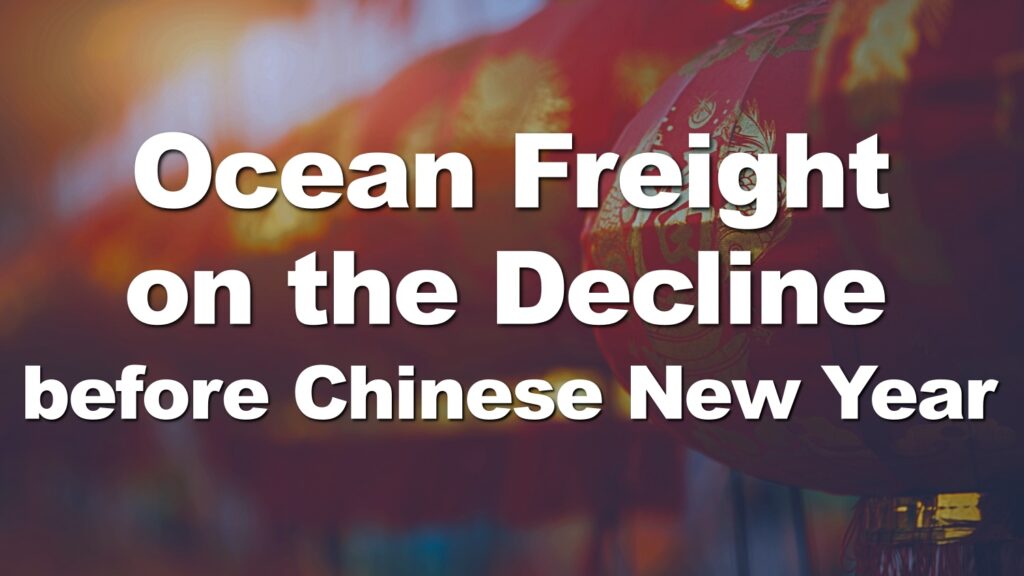 What’s Ocean Freight before China before Chinese New Year! Impacts of Corona and the Beijing Olympics . Rates are on the Decline.