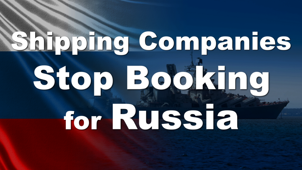 Shipping Companies Stop Booking for Russia One After Another! Trade with Russia is Being Blocked.