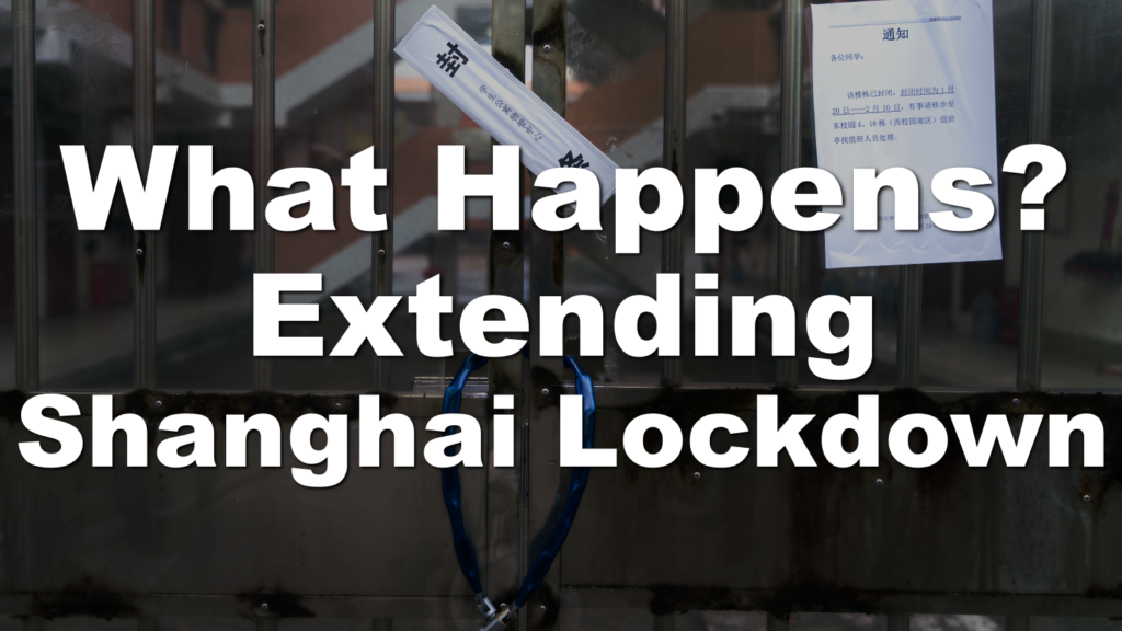 Shanghai Lockdown Extended! Shippers and Forwarders Have Difficulty Finding Alternative Routes. Prolonged Logistics Disruption?
