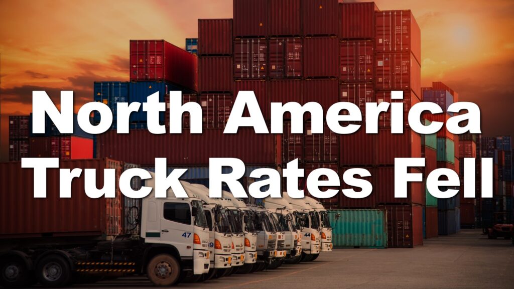 Truck Freight Prices Fall in North America! Concerns about Buying Down due to Inflation. What is the Impact on Japan?