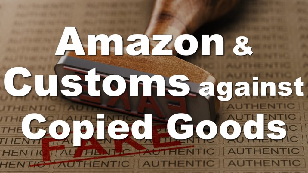 Amazon and Customs Bureau Memorandum of Understanding to Combat Copying! Tougher Crackdown.