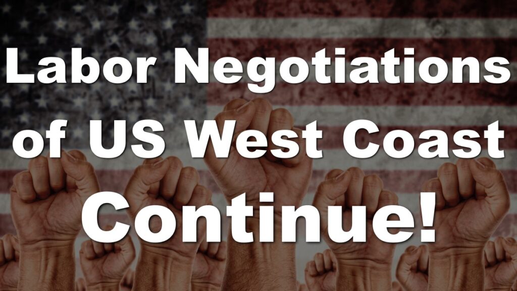 North American West Coast Labor-Management Negotiations, Deadline Ends! Negotiations Continue. Port Automation is the Focus