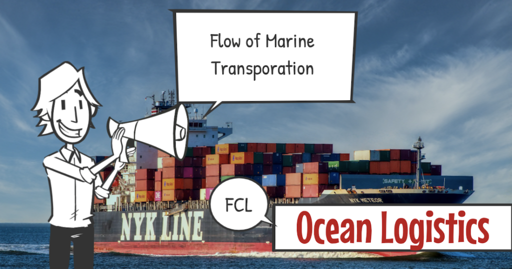 Sea Shipment Flow Explained! – Each step of FCL process for Logistics Biginners